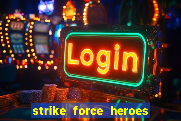 strike force heroes 2 hacked